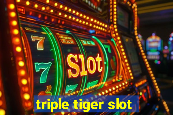 triple tiger slot