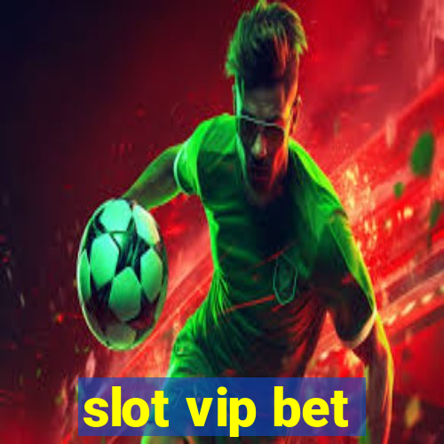 slot vip bet