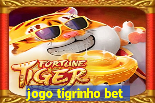 jogo tigrinho bet