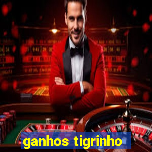 ganhos tigrinho