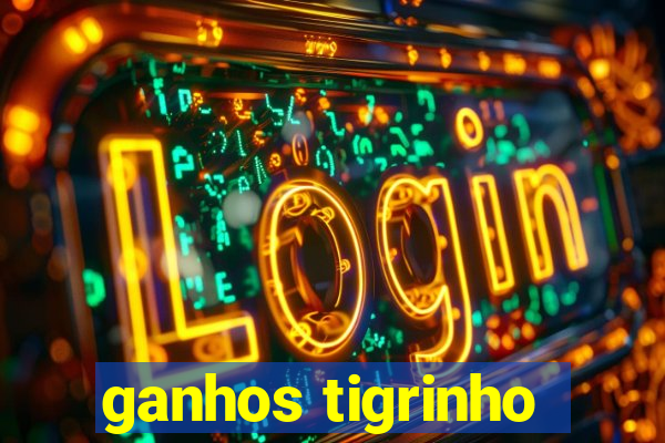 ganhos tigrinho