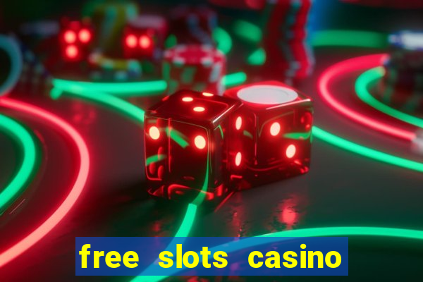 free slots casino machines games