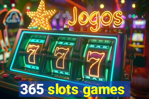 365 slots games