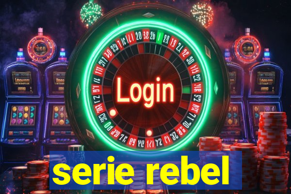 serie rebel