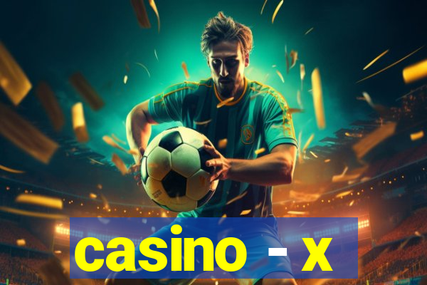 casino - x