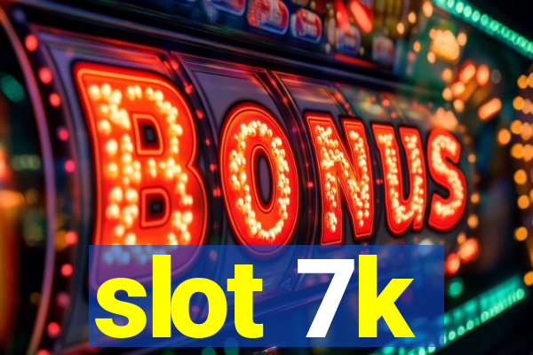 slot 7k