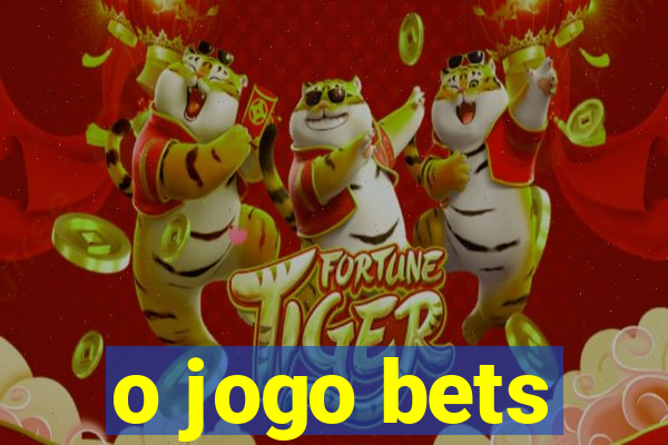 o jogo bets