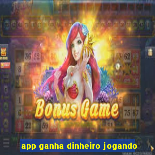 app ganha dinheiro jogando