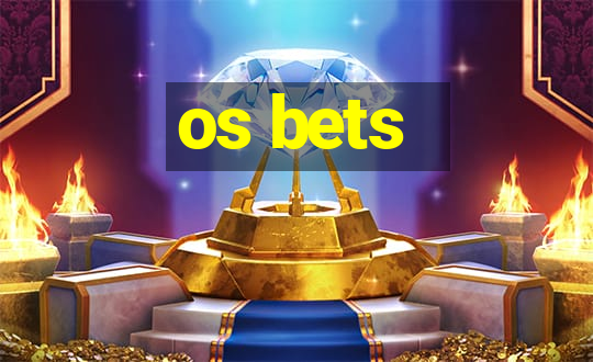 os bets