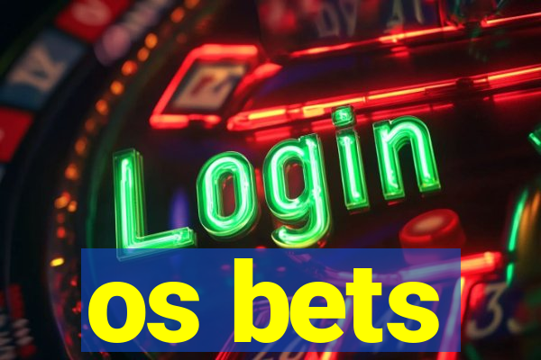 os bets