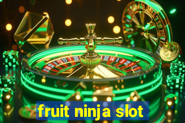 fruit ninja slot