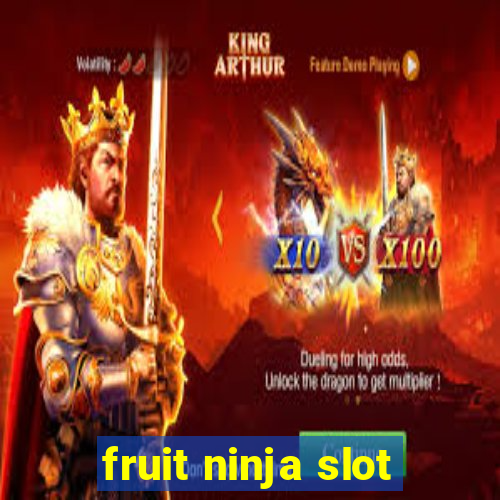 fruit ninja slot