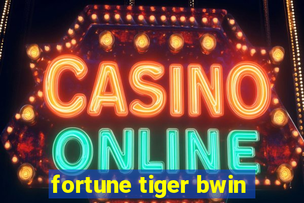 fortune tiger bwin