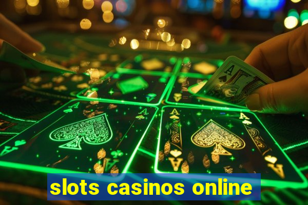 slots casinos online