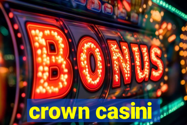 crown casini