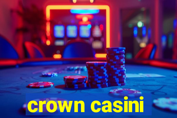 crown casini