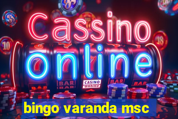 bingo varanda msc