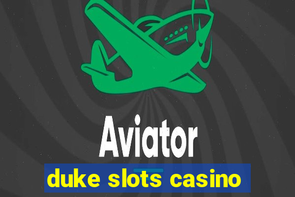 duke slots casino