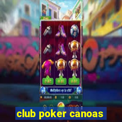 club poker canoas