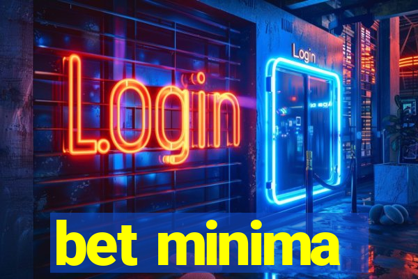 bet minima