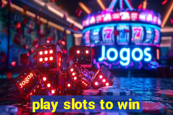 play slots to win