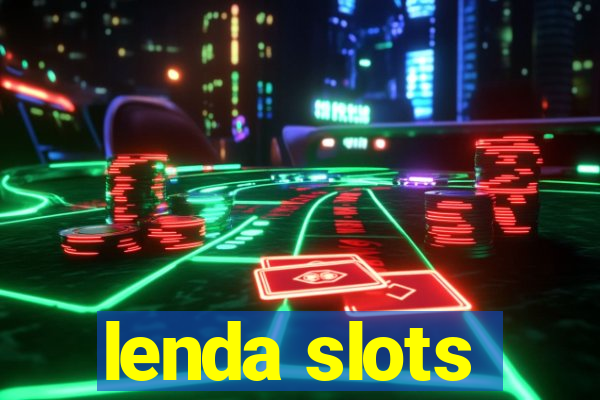 lenda slots