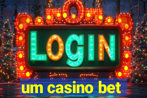 um casino bet