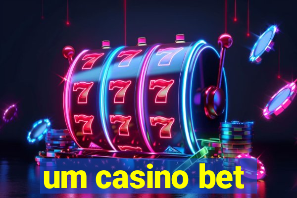 um casino bet