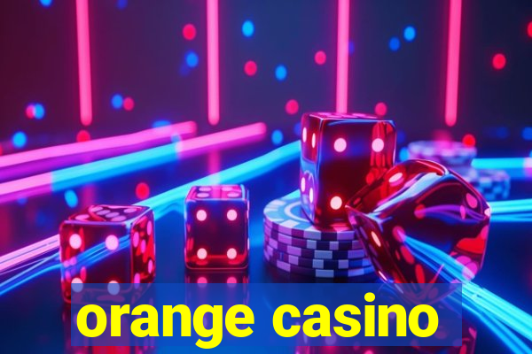 orange casino