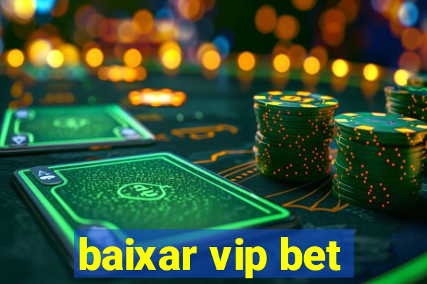 baixar vip bet