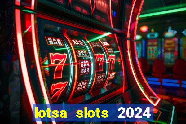 lotsa slots 2024 paga mesmo