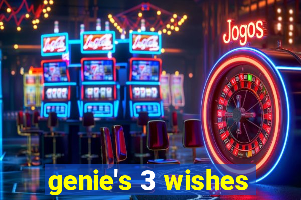 genie's 3 wishes