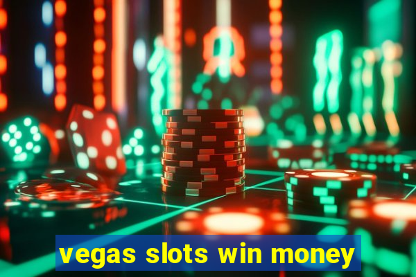 vegas slots win money