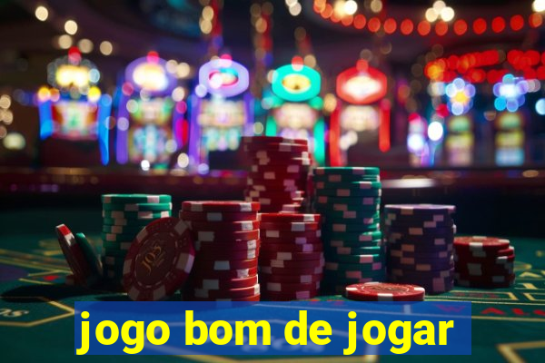 jogo bom de jogar