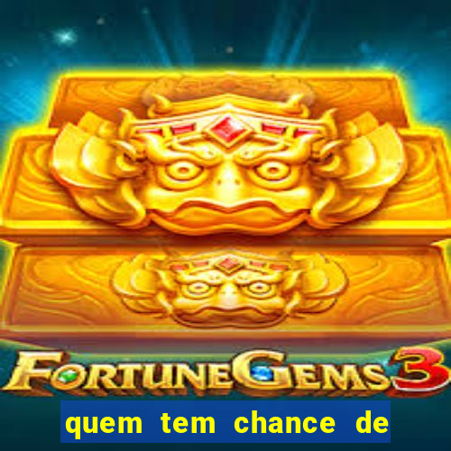 quem tem chance de ganhar o jogo de hoje