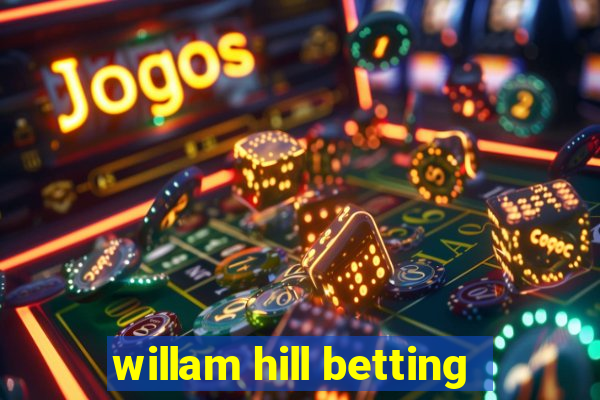 willam hill betting