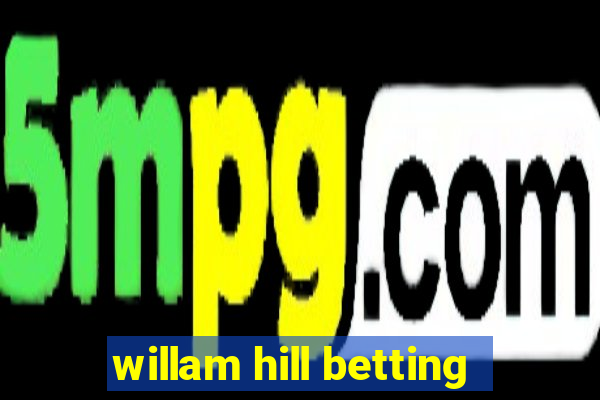 willam hill betting