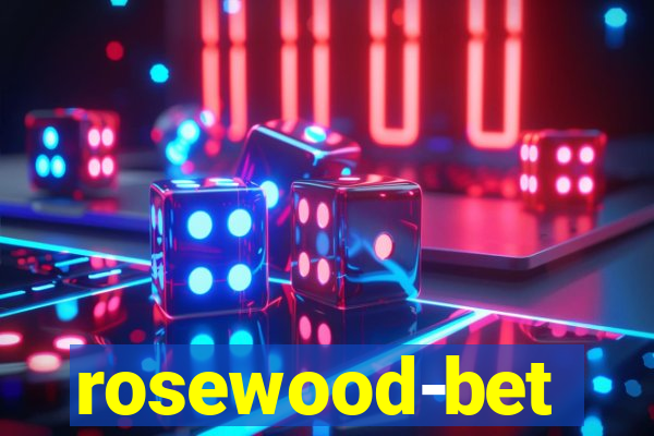 rosewood-bet