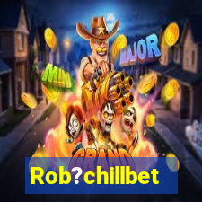 Rob?chillbet