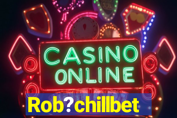 Rob?chillbet