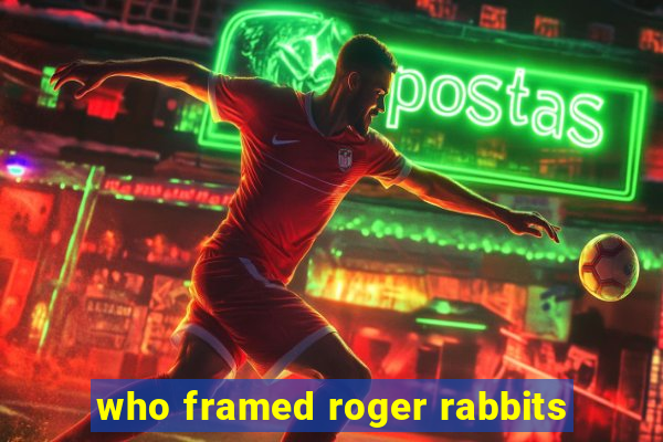 who framed roger rabbits