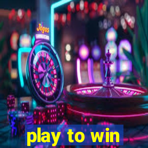 play to win