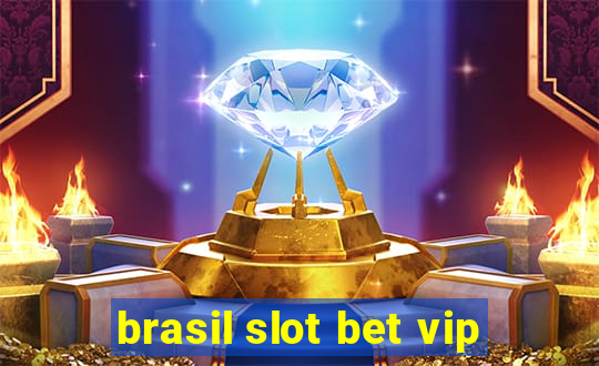 brasil slot bet vip