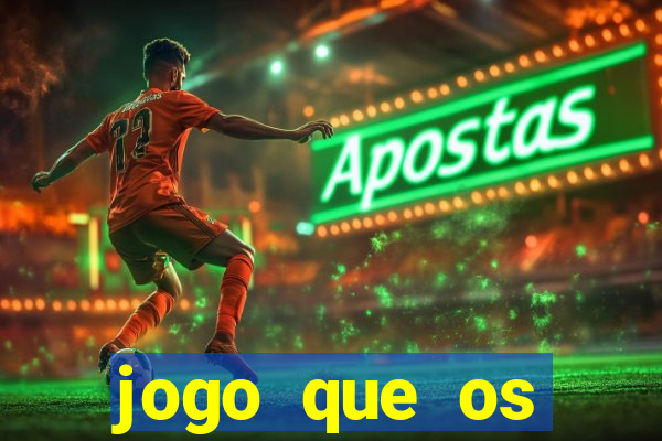 jogo que os famosos est?o jogando para ganhar dinheiro