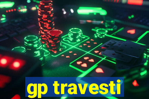 gp travesti