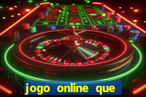 jogo online que ganha dinheiro de verdade