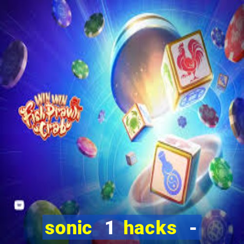 sonic 1 hacks - sonic retro