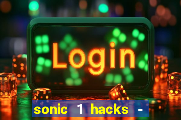 sonic 1 hacks - sonic retro