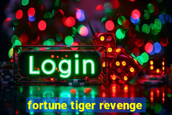 fortune tiger revenge