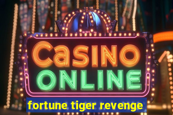 fortune tiger revenge